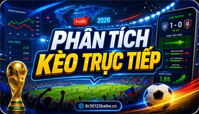 Phân tích kèo trực tiếp
